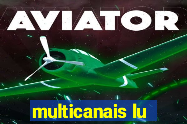 multicanais lu